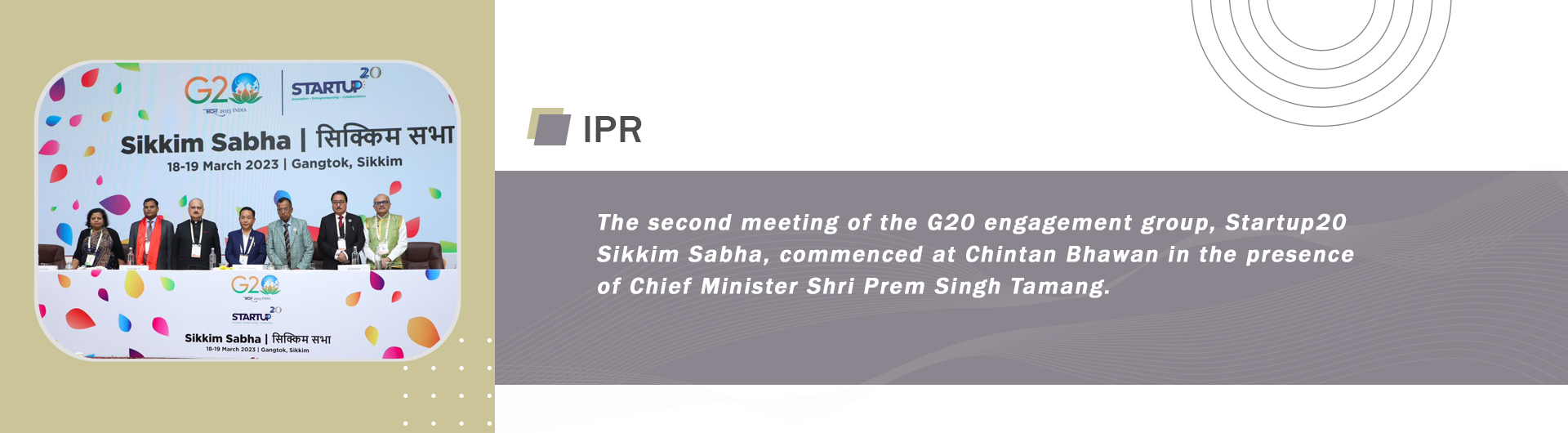 The second meeting of the G20 engagement group, Startup20 Sikkim Sabha, commenced at Chintan Bhawan in the presence of Chief Minister Shri Prem Singh Tamang