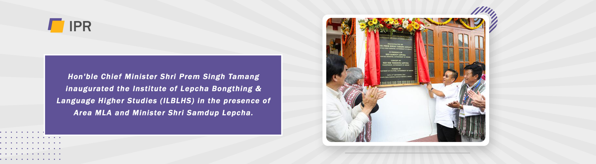 Hon'ble Chief Minister Shri Prem Singh Tamang inaugurated the Institute of Lepcha Bongthing & Language Higher Studies (ILBLHS) in the presence of Area MLA and Minister Shri Samdup Lepcha.
