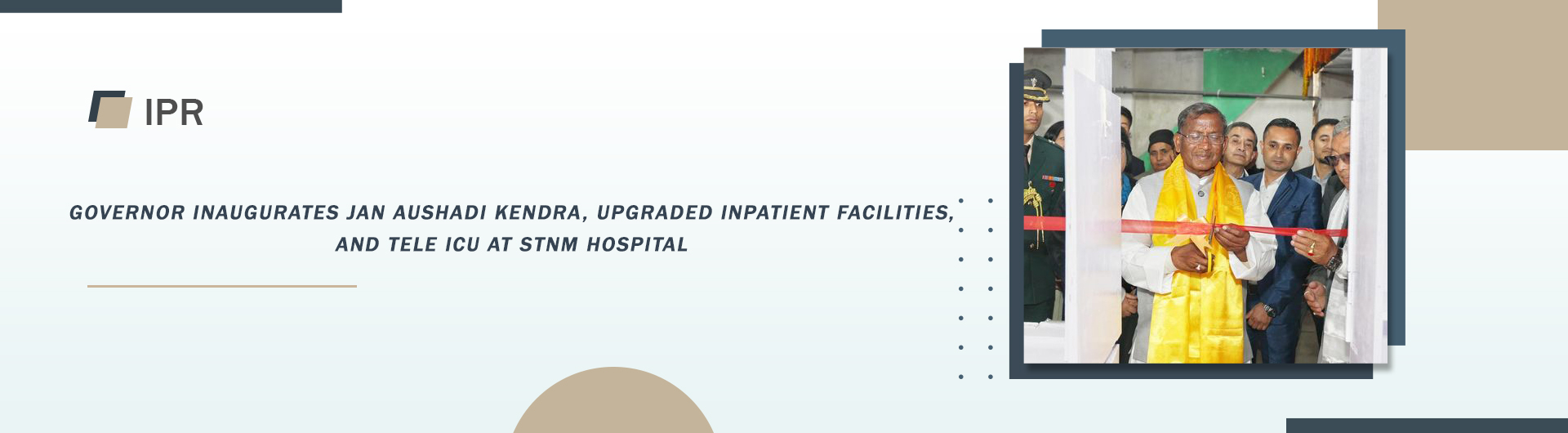 Governor Inaugurates Jan Aushadi Kendra, Upgraded Inpatient Facilities, and Tele ICU at STNM Hospital